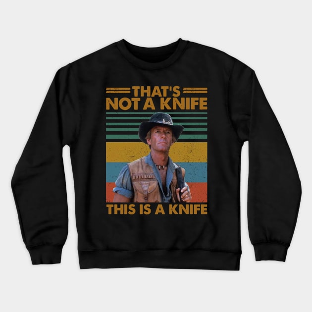 Crocodile Dundee That's Not A Knife Crewneck Sweatshirt by danterjad